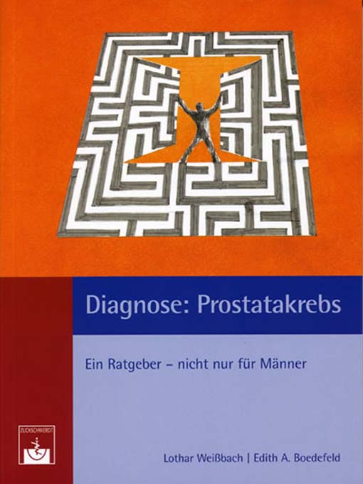 Title details for Diagnose: Prostatakrebs. by Lothar Weißbach, Edith A. Boedefeld - Available